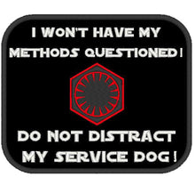Load image into Gallery viewer, I won&#39;t have my methods questioned - Do not distract / Service Dog