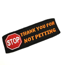 Load image into Gallery viewer, Service dog patch Thank You For Not Petting for service dog gear - On hook and loop (male backing), sew on or iron on