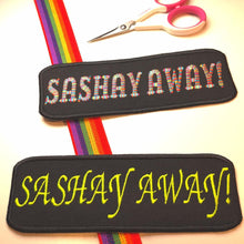 Load image into Gallery viewer, Sashay Away! Patch
