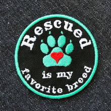 Load image into Gallery viewer, Rescued is my favorite breed