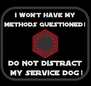 I won't have my methods questioned - Do not distract / Service Dog