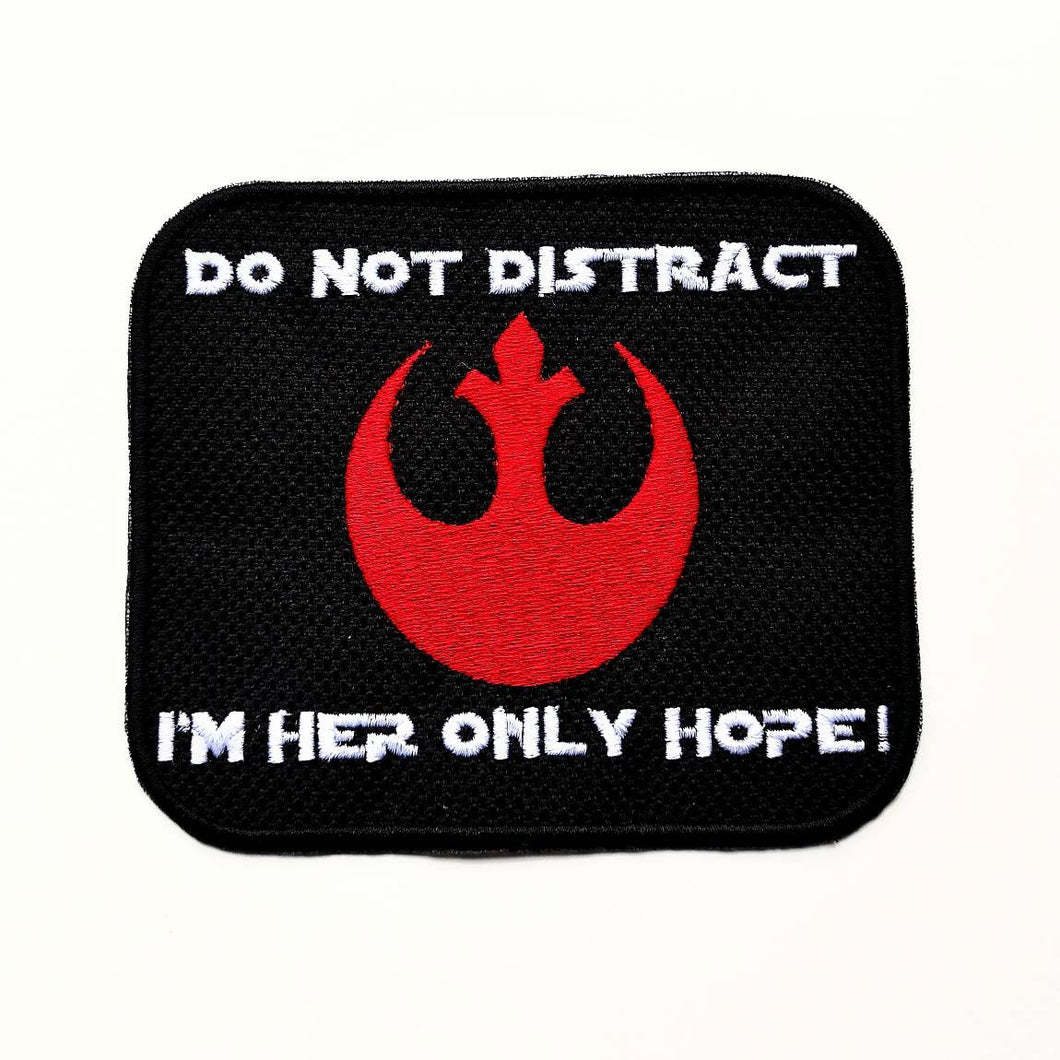 Do not distract - I'm her only hope