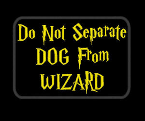 Do not separate Dog from Wizard