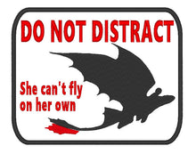Load image into Gallery viewer, Dog patch &#39;&#39;Do Not Distract She can&#39;t fly on her own&#39;&#39; dog patch for working dog gear, service dog vest, service dog in training patch