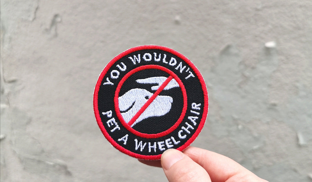 Patch for service dog vest and gear : You wouldn't pet a wheelchair patch